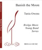Banish the Moon Concert Band sheet music cover